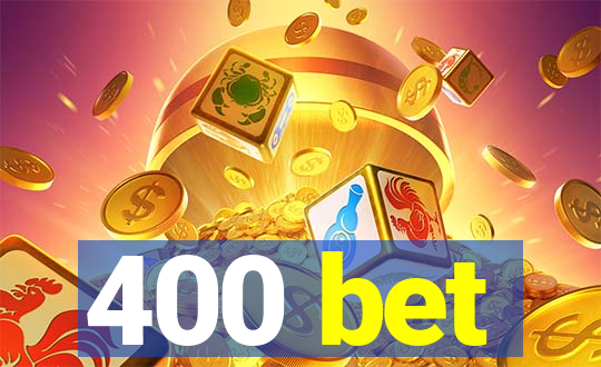 400 bet